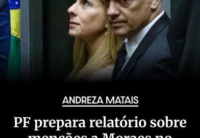 A Polícia Federal prepara um relatório sobre as menções ao ministro Alexandre de Moraes