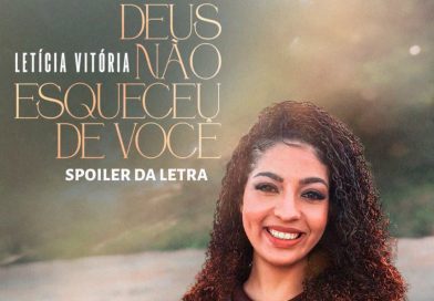 Single e clipe “Deus Não Esqueceu de Você”.