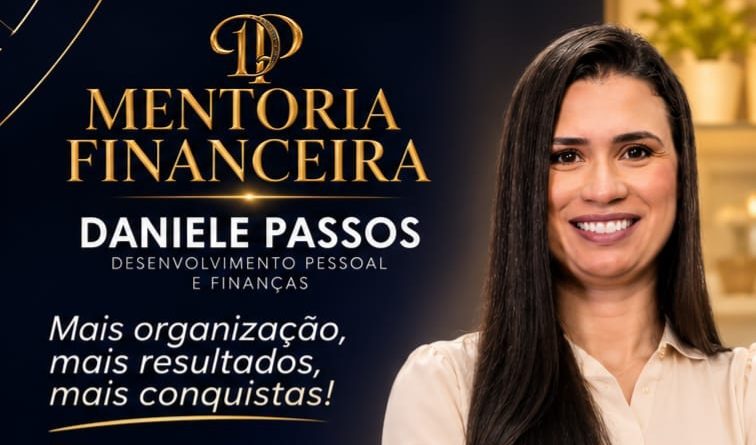 MENTORIA FINANCEIRA DE DANIELE PASSOS AJUDA MACAENSES A ORGANIZAR FINANÇAS E CONQUISTAR TRANQUILIDADE